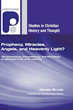 Prophecy, Miracles, Angels, and Heavenly Light?