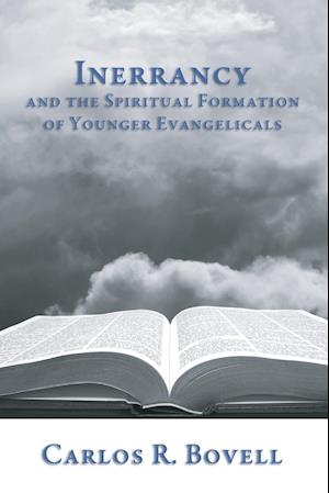 Inerrancy and the Spiritual Formation of Younger Evangelicals