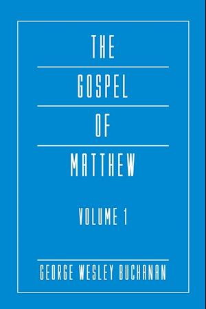 The Gospel of Matthew, Volume 1