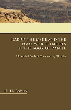 Darius the Mede and the Four World Empires in the Book of Daniel