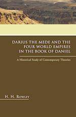 Darius the Mede and the Four World Empires in the Book of Daniel