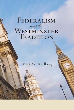 Federalism and the Westminster Tradition