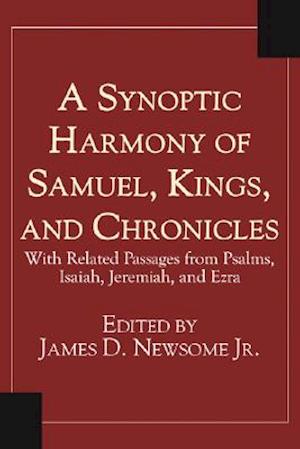 A Synoptic Harmony of Samuel, Kings, and Chronicles