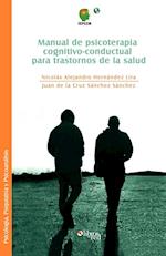 Manual de Psicoterapia Cognitivo-Conductual Para Trastornos de la Salud