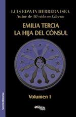 Emilia Tercia, La Hija del Consul. Volumen I