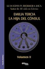 Emilia Tercia, La Hija del Consul. Volumen II