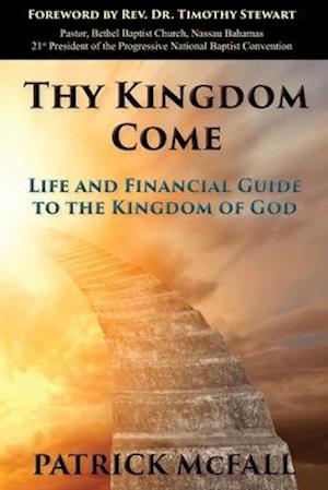 Thy Kingdom Come: Life and financial guide to the kingdom of God