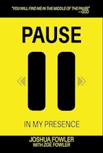 Pause In My Presence 