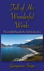 Tell of His Wonderful Works