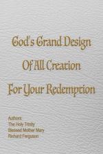 God's Grand Design of All Creation For Your Redemption 