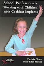 School Professionals Working with Children with Cochlear Implants [With CDROM]