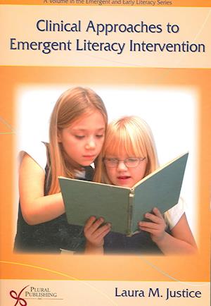 Clinical Approaches to Emergent Literacy Intervention