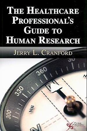 The Health Care Professional's Guide to Human Research