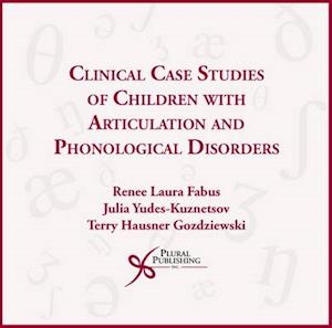 Clinical Case Studies of Children with Articulation and Phonological Disorders