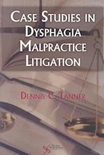 Case Studies in Dysphagia Malpractice Litigation