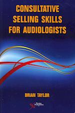 Consultative Selling Skills for Audiologists