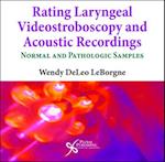 Rating Laryngeal Videostroboscopy and Acoustic Recordings