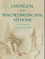 Laryngeal and Tracheobronchial Stenosis
