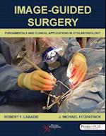 Image-Guided Surgery: Fundamentals and Clinical Applications in Otolaryngology