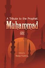 A Tribute to the Prophet Muhammad