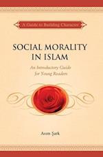 SOCIAL MORALITY IN ISLAM