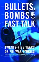 Bullets, Bombs, and Fast Talk