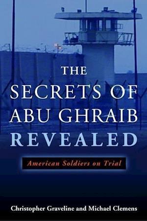 The Secrets of Abu Ghraib Revealed