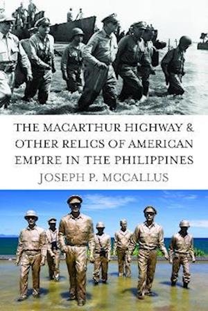 MacArthur Highway and Other Relics of American Empire in the Philippines