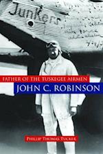 Father of the Tuskegee Airmen, John C. Robinson