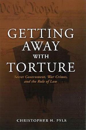 Getting Away with Torture