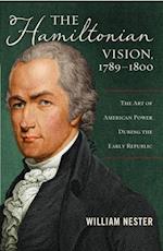 The Hamiltonian Vision, 1789-1800