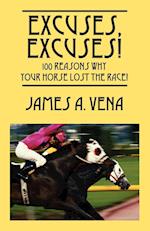 Excuses, Excuses!  100 Reasons Why Your Horse Lost the Race!