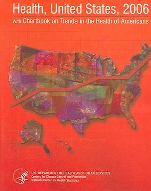 Health, United States, 2006 W/ Chartbook on Trends in the Health of Americans