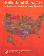 Health, United States, 2006 W/ Chartbook on Trends in the Health of Americans