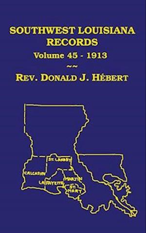 Southwest Louisiana Records Volume 45(XLV), 1913