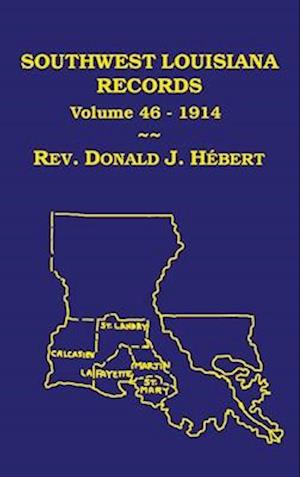 Southwest Louisiana Records Volume 46(XLVI), 1914