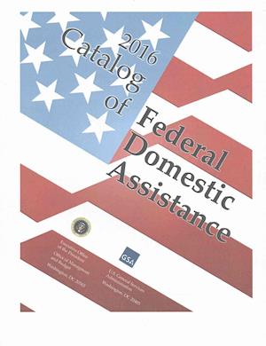 Catalog of Federal Domestic Assistance 2016(includes Binder)