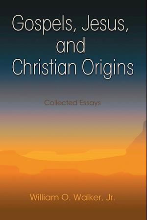 Gospels, Jesus, and Christian Origins