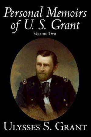 Personal Memoirs of U. S. Grant, Volume Two