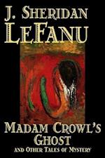 Madam Crowl's Ghost and Other Tales of Mystery 