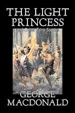 The Light Princess and Other Fairy Stories by George Macdonald, Fiction, Classics, Action & Adventure