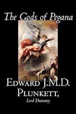 The Gods of Pegana by Edward J. M. D. Plunkett, Fiction, Classics, Fantasy, Horror