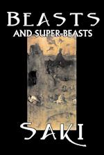 Beasts and Super-Beasts by Saki, Fiction, Classic, Literary, Short Stories
