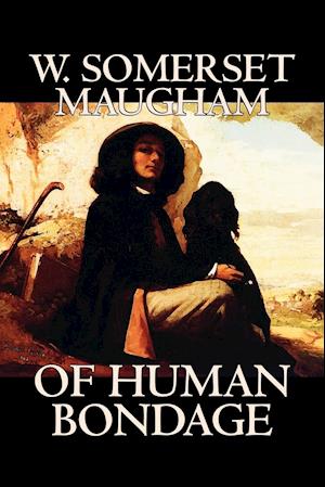 Of Human Bondage by W. Somerset Maugham, Fiction, Literary, Classics