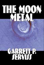 The Moon Metal by Garrett P. Serviss, Science Fiction, Classics, Adventure, Space Opera