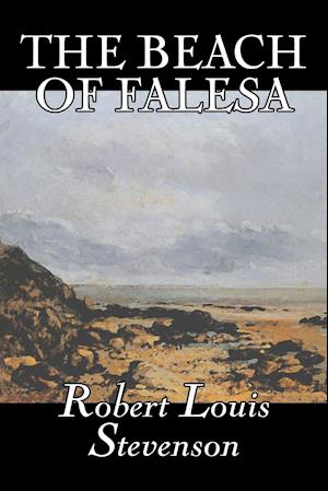 The Beach of Falesa by Robert Louis Stevenson, Fiction, Classics