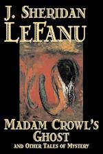 Madam Crowl's Ghost and Other Tales of Mystery by J. Sheridan LeFanu, Fiction, Literary, Horror, Fantasy