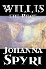 Willis the Pilot by Johanna Spyri, Fiction, Historical