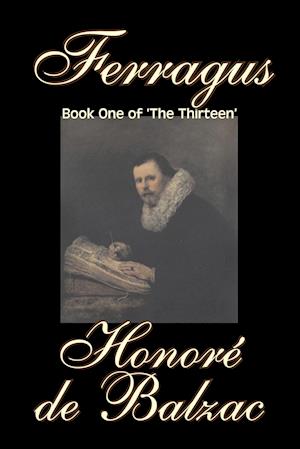 Ferragus, Book One of 'The Thirteen'  by Honore de Balzac, Fiction, Literary, Historical