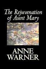 The Rejuvenation of Aunt Mary by Anne Warner, Fiction, Literary, Classics, Romance, Historical